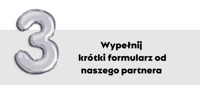 Wypełnij  krótki formularz od naszego partnera 